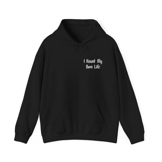 I Haunt My Own Life Hoodie