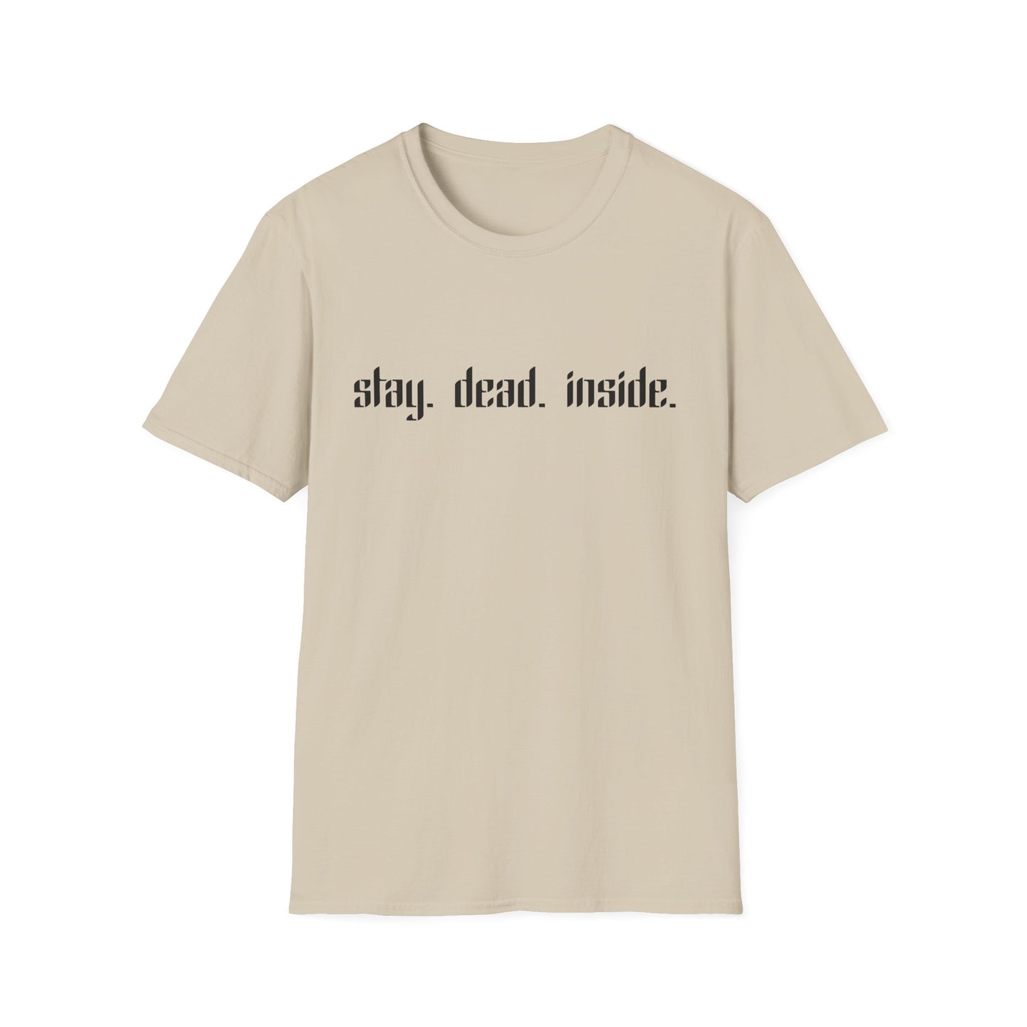 stay. dead. inside. T-Shirt