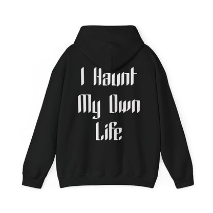 I Haunt My Own Life Hoodie