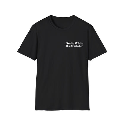 Smile While Its Available T-Shirt