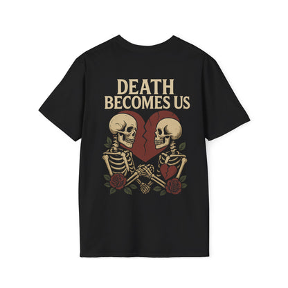Death Becomes Us T-Shirt