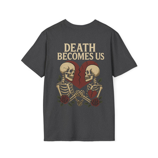 Death Becomes Us T-Shirt