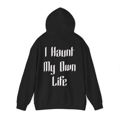 I Haunt My Own Life Hoodie