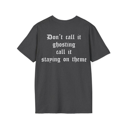 Don't Call It Ghosting T-Shirt