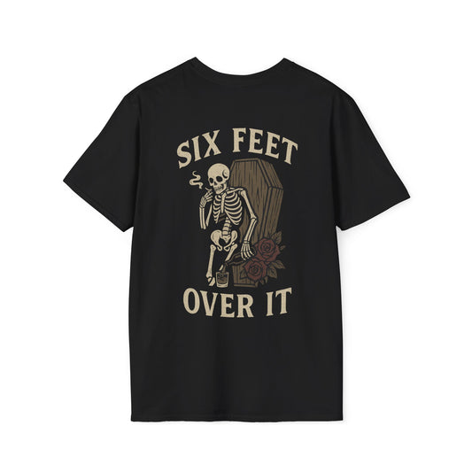 Six Feet Over It T-Shirt