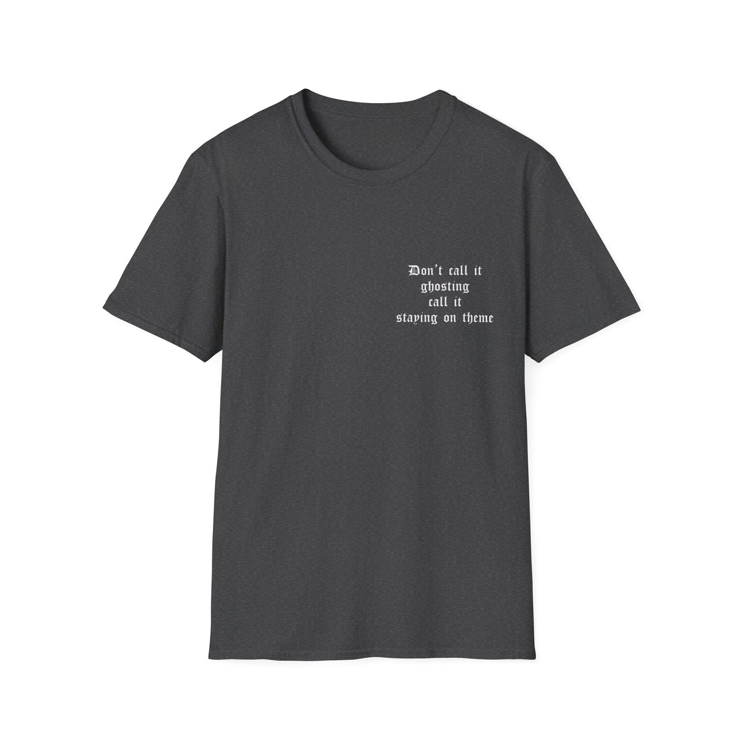 Don't Call It Ghosting T-Shirt