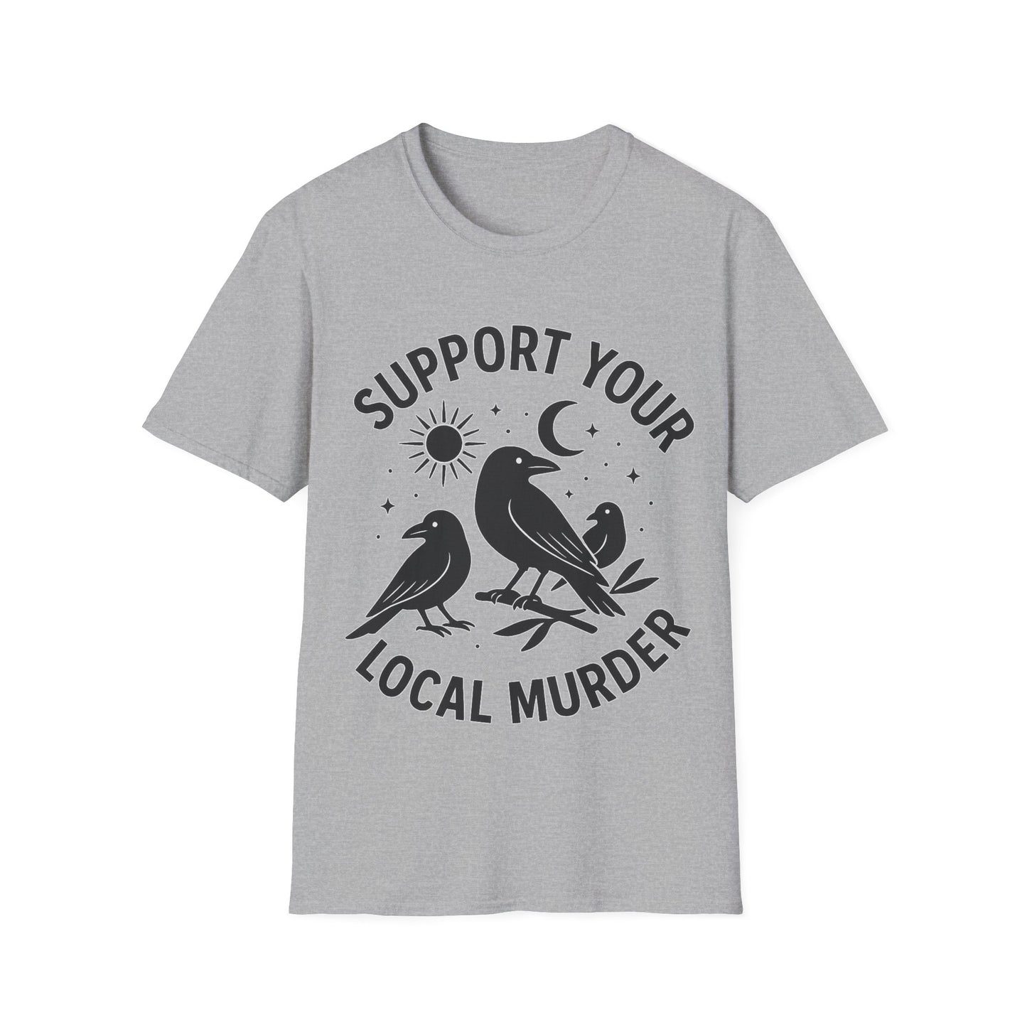 Support Your Local Murder T-Shirt