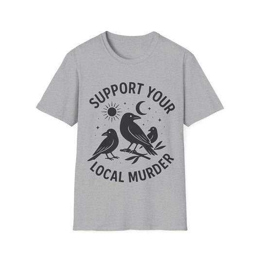Support Your Local Murder T-Shirt