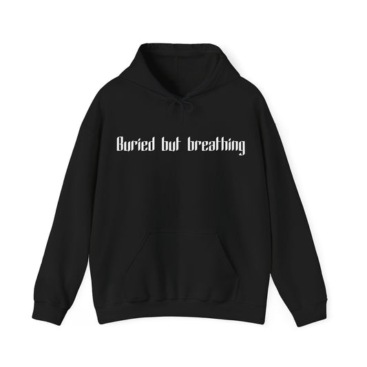 Buried but breathing Hoodie