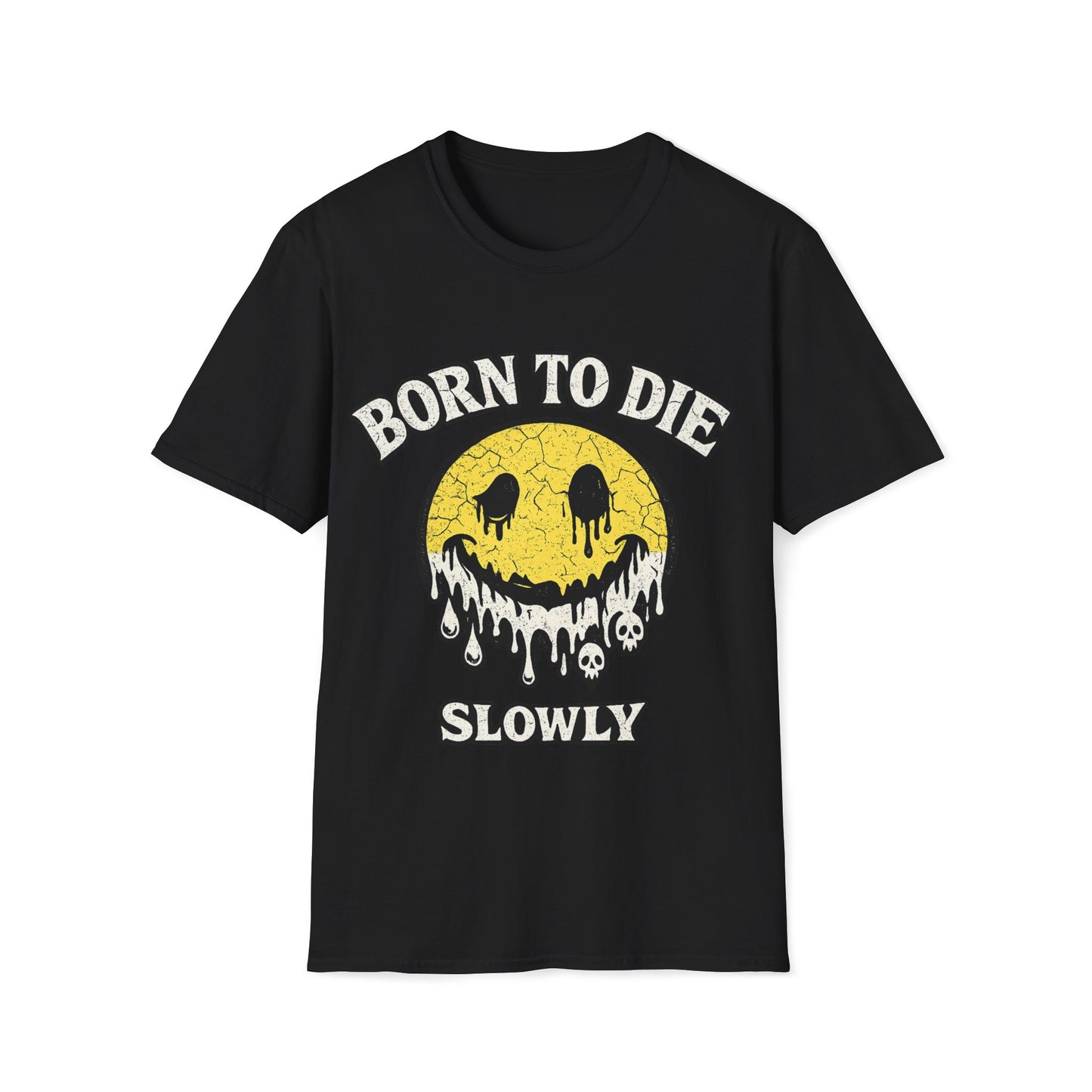 Born To Die Slowly T-Shirt
