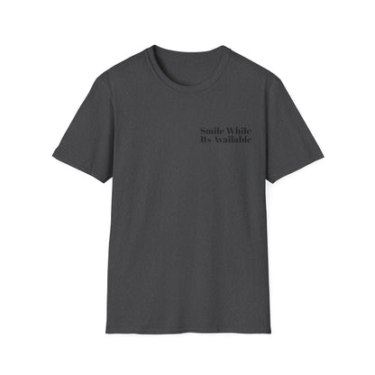 Smile While Its Available T-Shirt