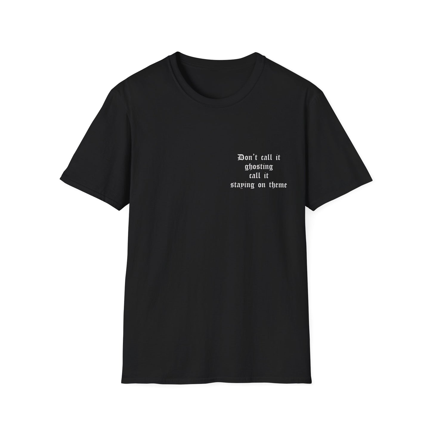Don't Call It Ghosting T-Shirt